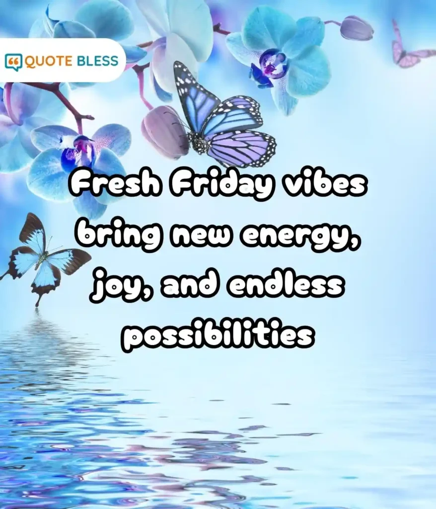 Positive Friday Vibes to Kickstart a Fresh Day
