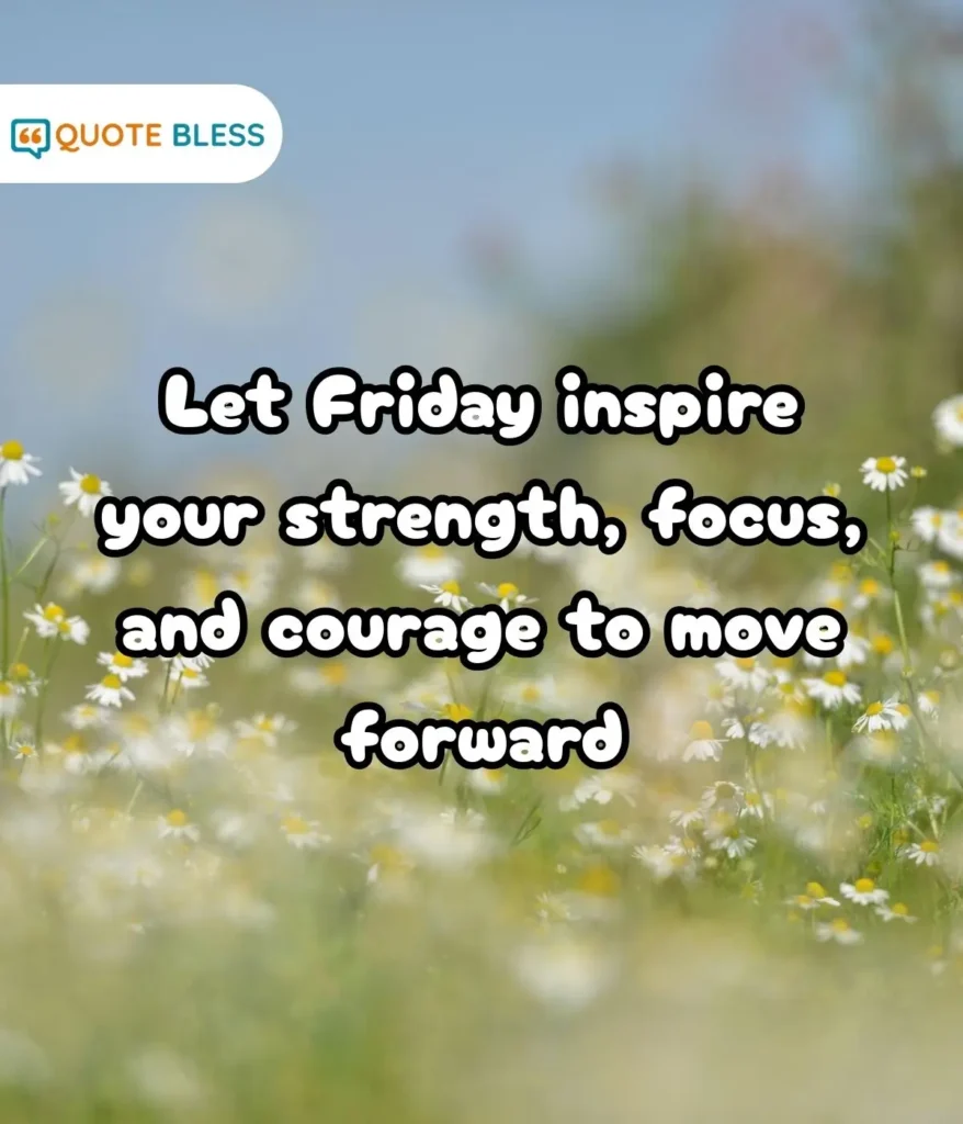 Motivational Friday Quotes to Boost Strength and Focus