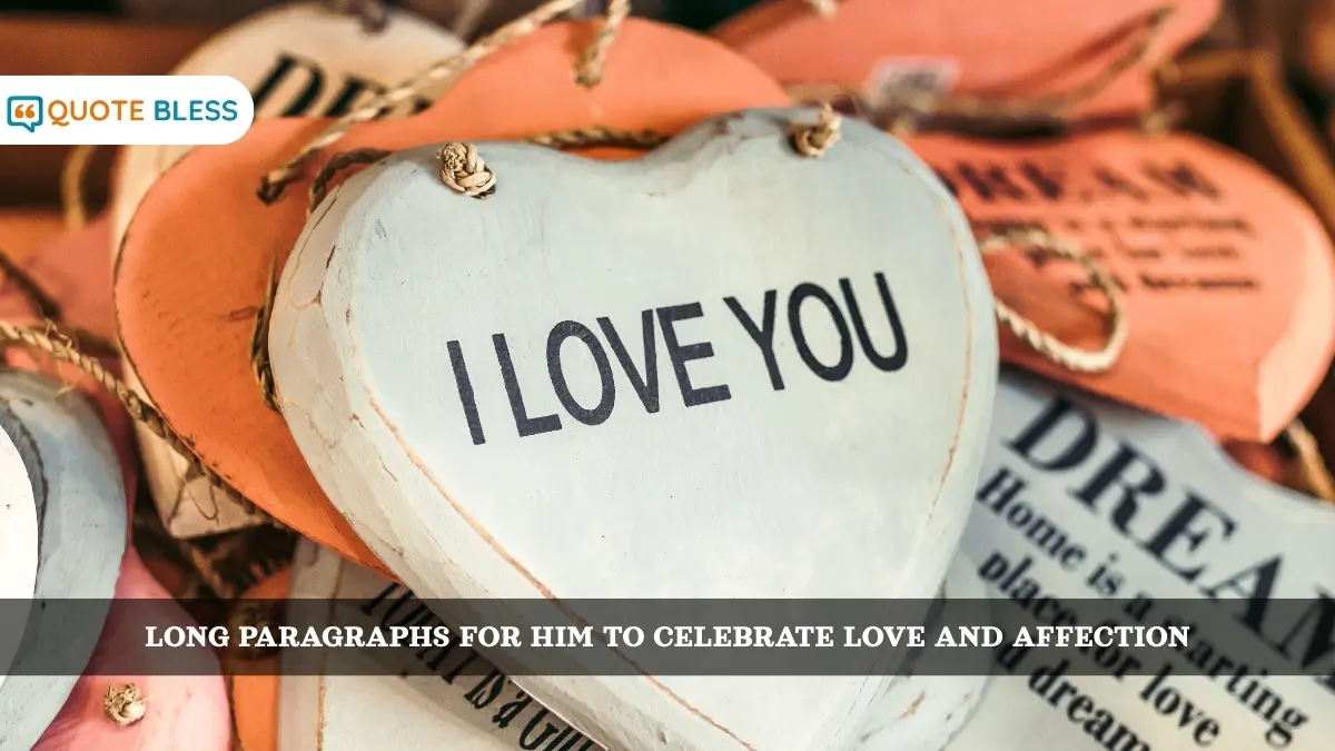 Long Paragraphs For Him To Celebrate Love And Affection