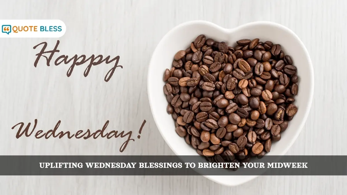 Uplifting Wednesday Blessings to Brighten Your Midweek