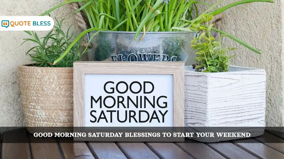 Good Morning Saturday Blessings to Start Your Weekend
