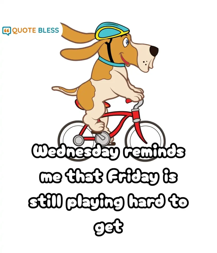 Witty Remarks on the Midweek Mood