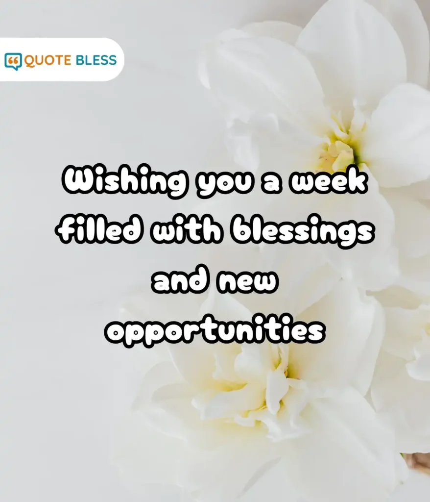 Heartfelt Blessings to Welcome a New Week