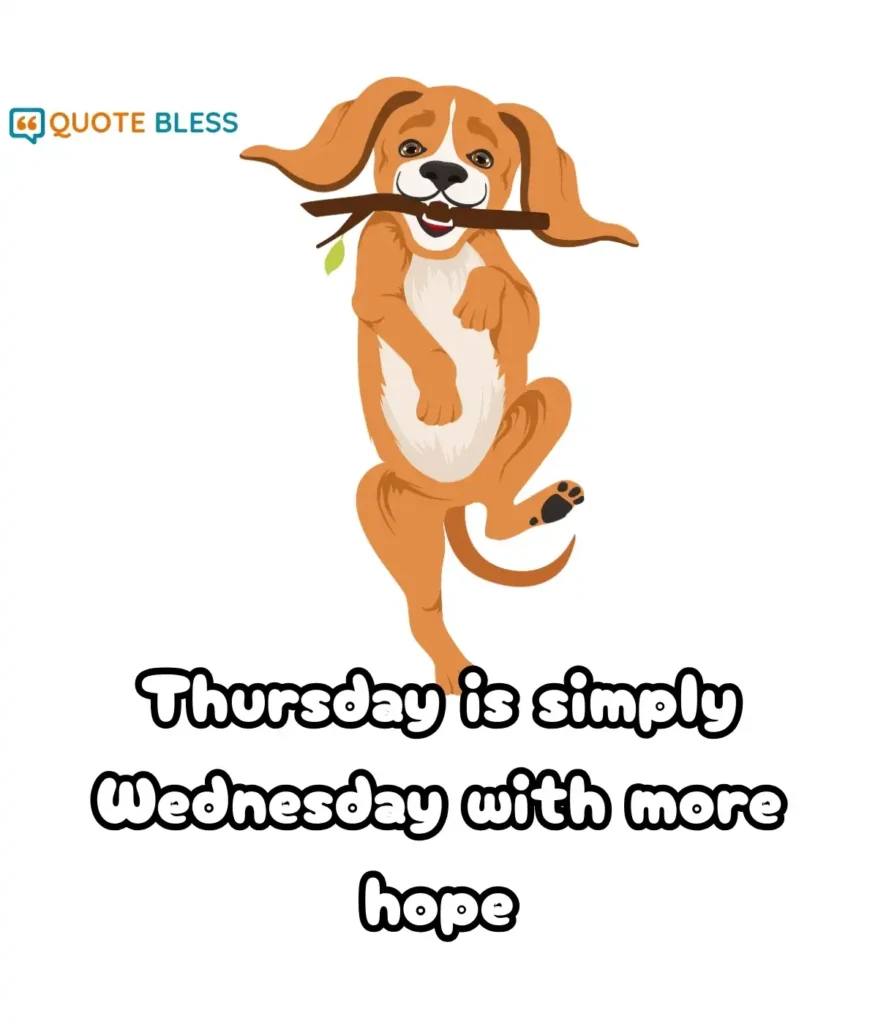 Positive Quotes That Make Thursday More Enjoyable
