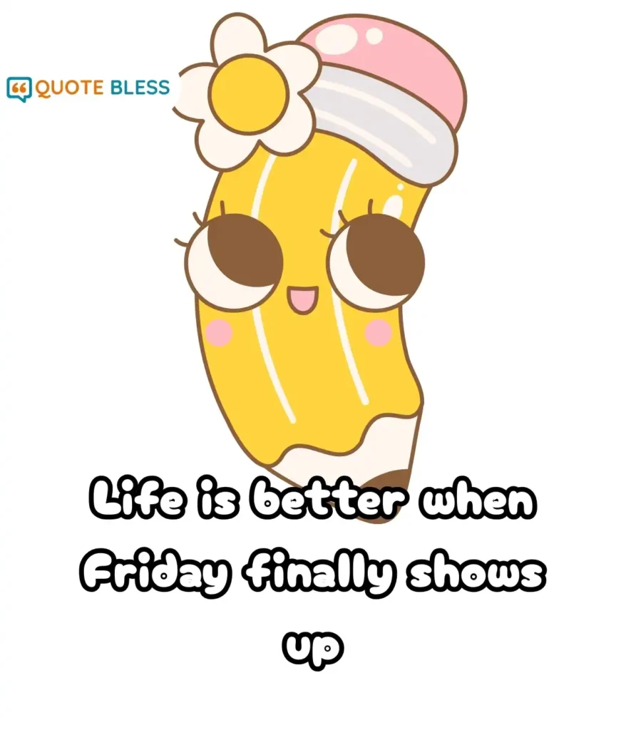 Funny Friday Quotes That Celebrate Weekend Freedom