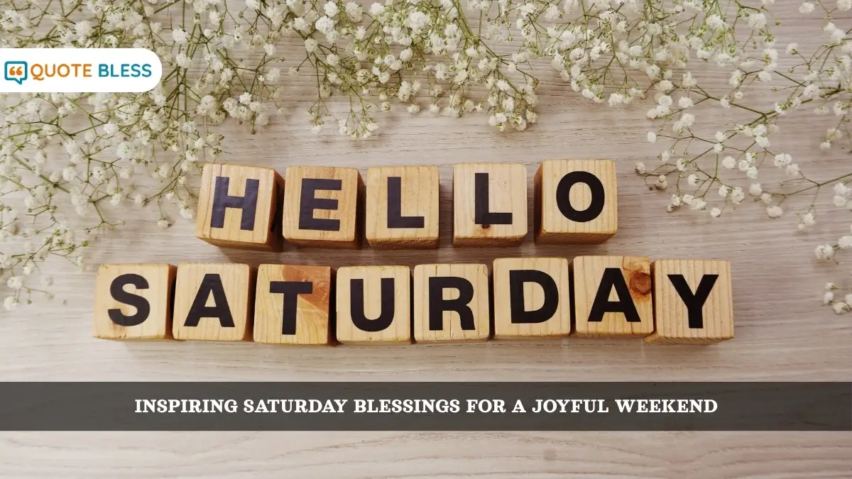 Inspiring Saturday Blessings for a Joyful Weekend