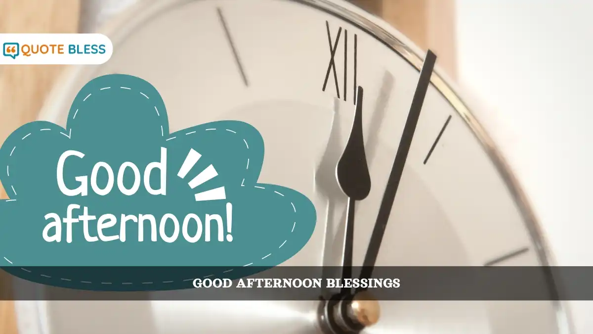 Good Afternoon Blessings and Quotes to Share Today