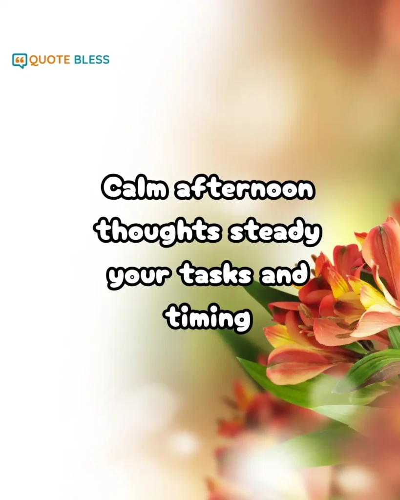 Positive Afternoon Sayings for Work and Study
