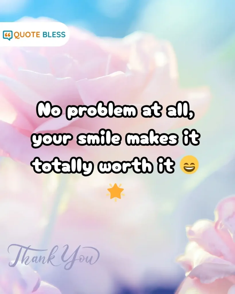 Funny but Kind Replies When Friends Say Thank You