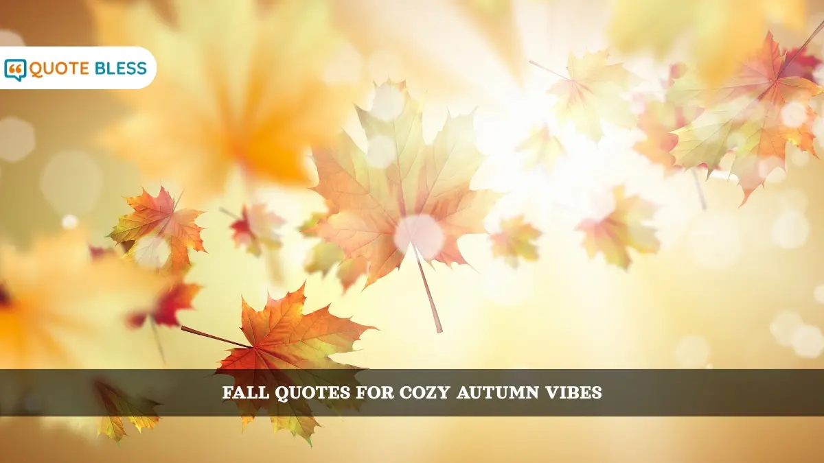 Short Inspirational Fall Quotes for Cozy Autumn Vibes