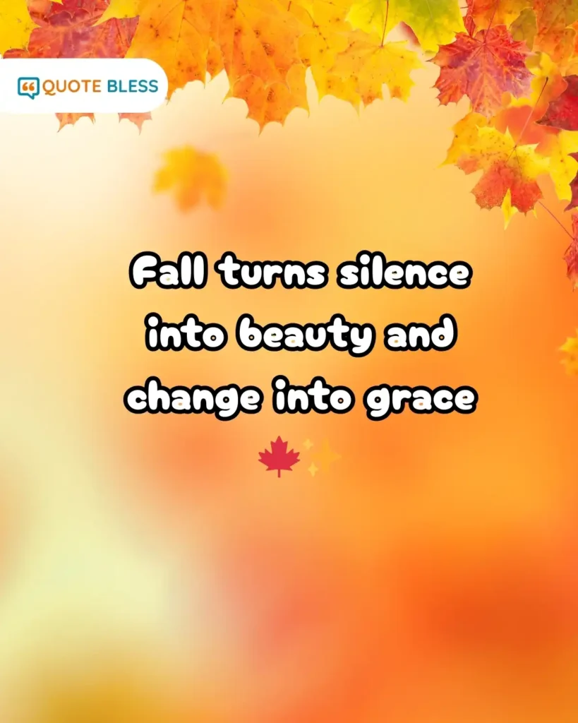 Silence and grace autumn quote