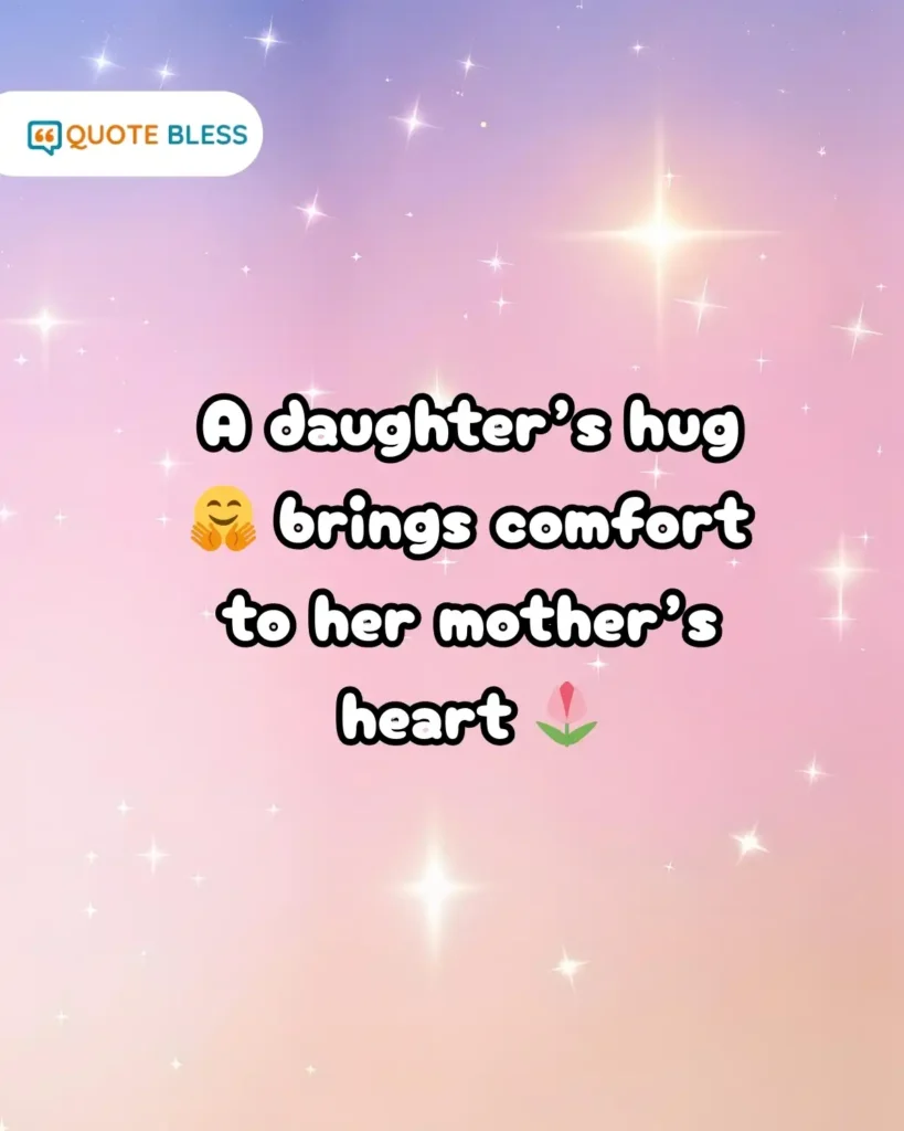 emotional daughters day quote about comfort in daughter&rsquo;s hug