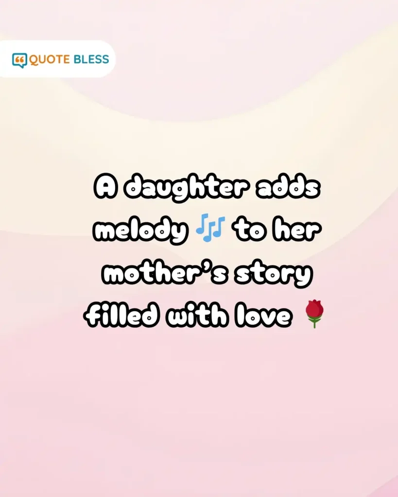 poetic daughters day quote about melody in mother&rsquo;s story