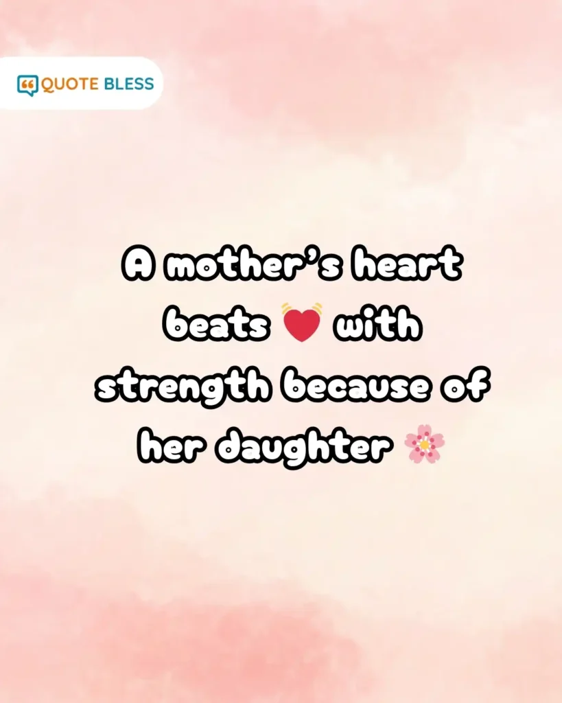 strong daughters day quote about heartbeat bond between mother and child