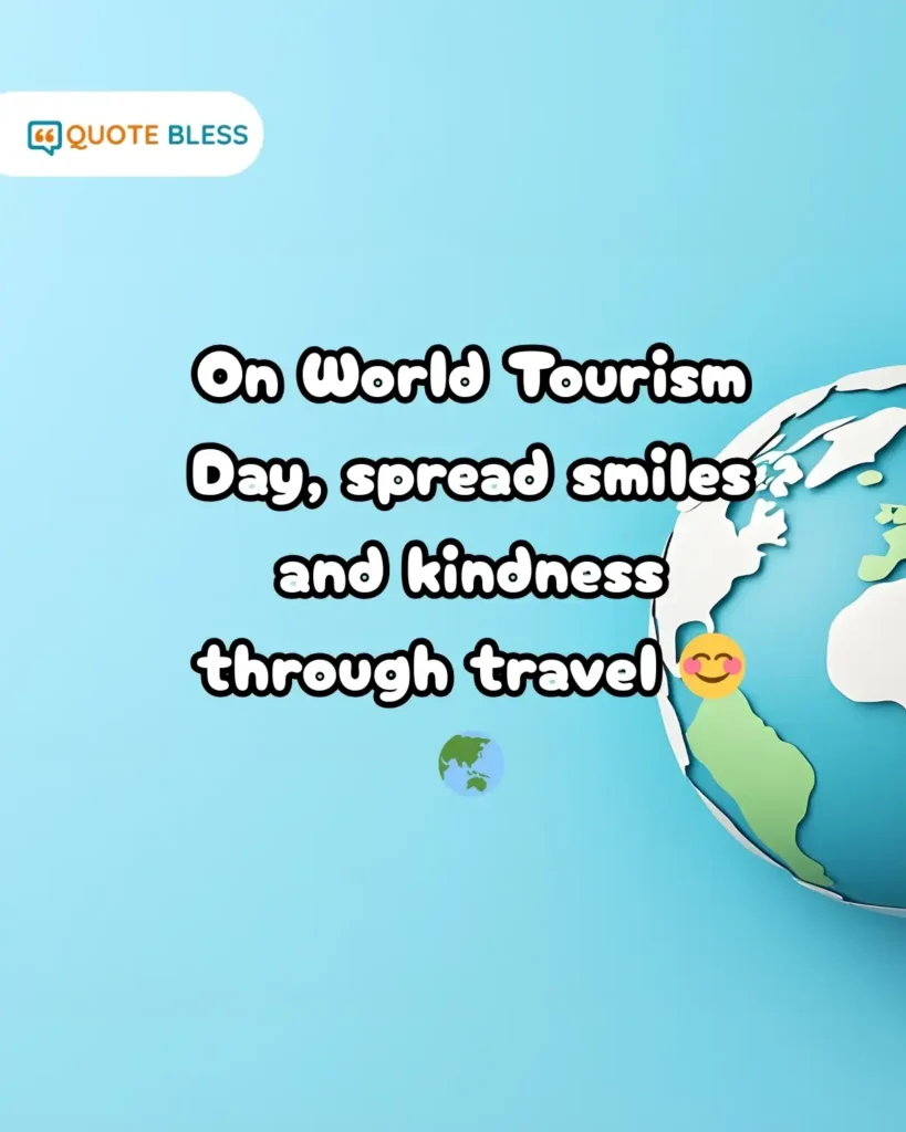 inspiring World Tourism Day messages spreading smiles worldwide