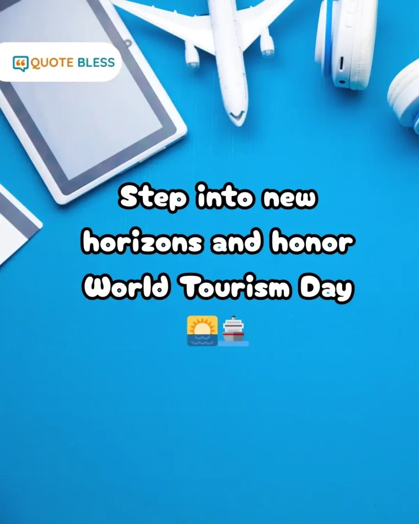 World Tourism Day quotes celebrating freedom and happy travel