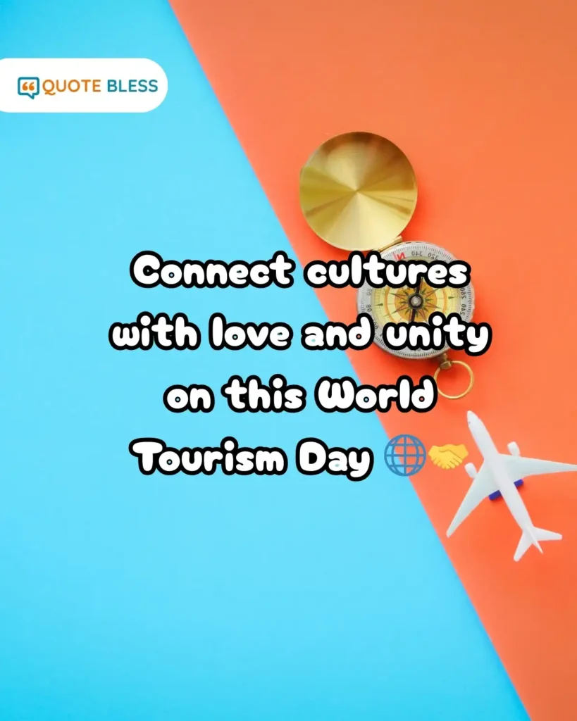 World Tourism Day captions about connecting cultures with unity