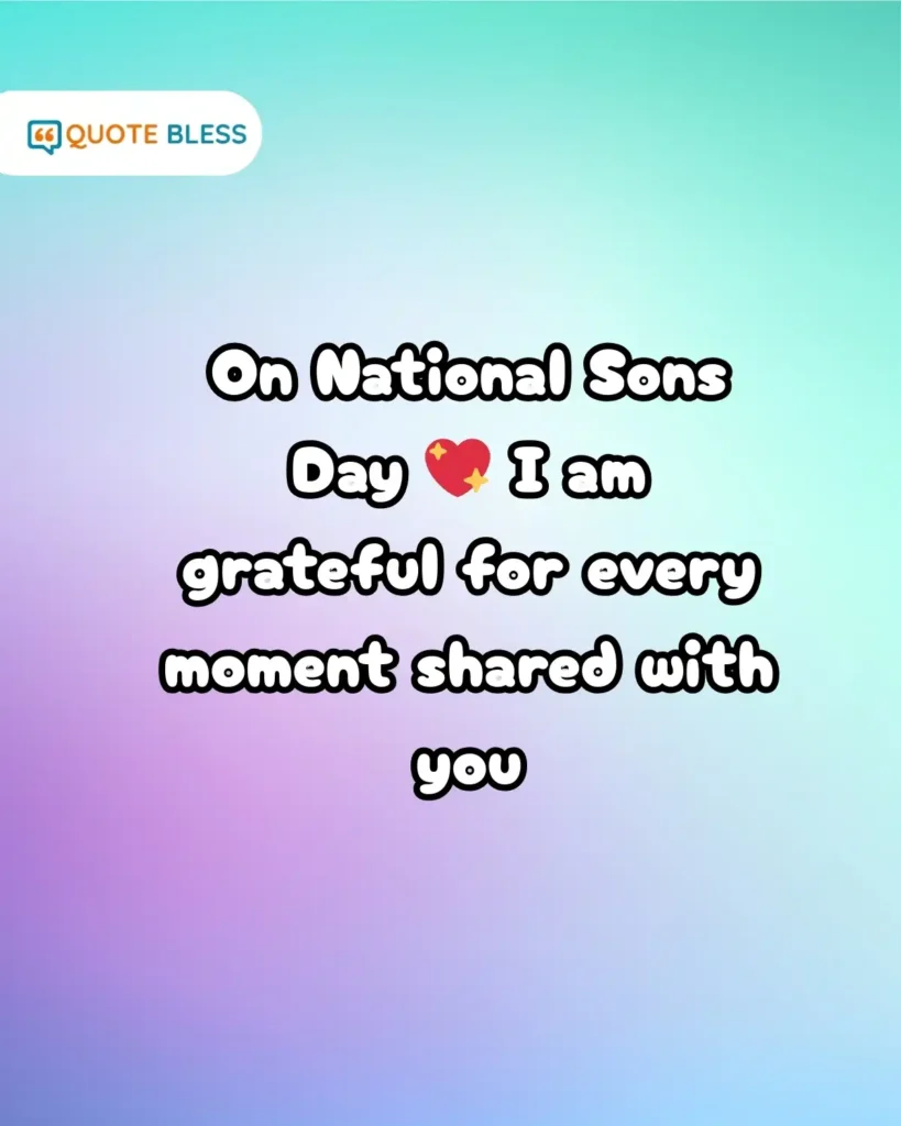 thankful caption for national sons day from loving parent