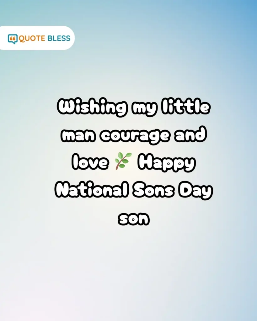national sons day caption for young son with courage and love
