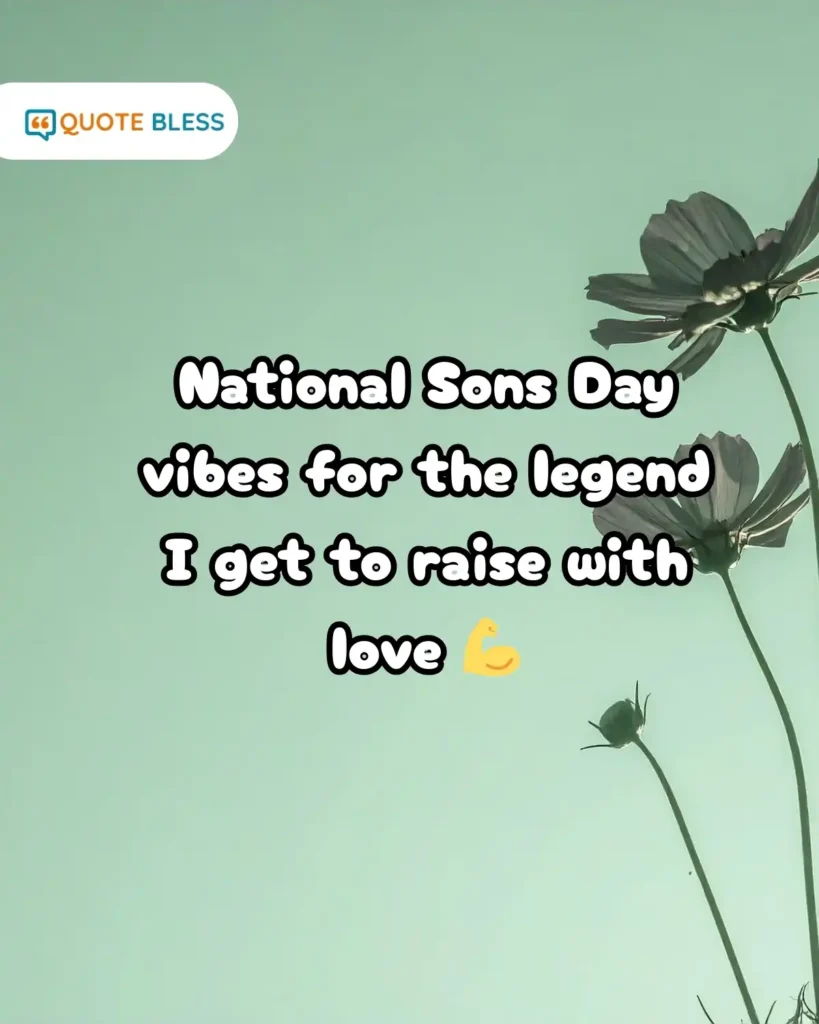 National Sons Day vibes son hero raised with love