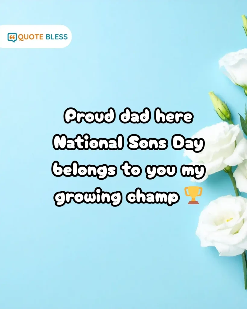 Proud dad National Sons Day message for growing champ