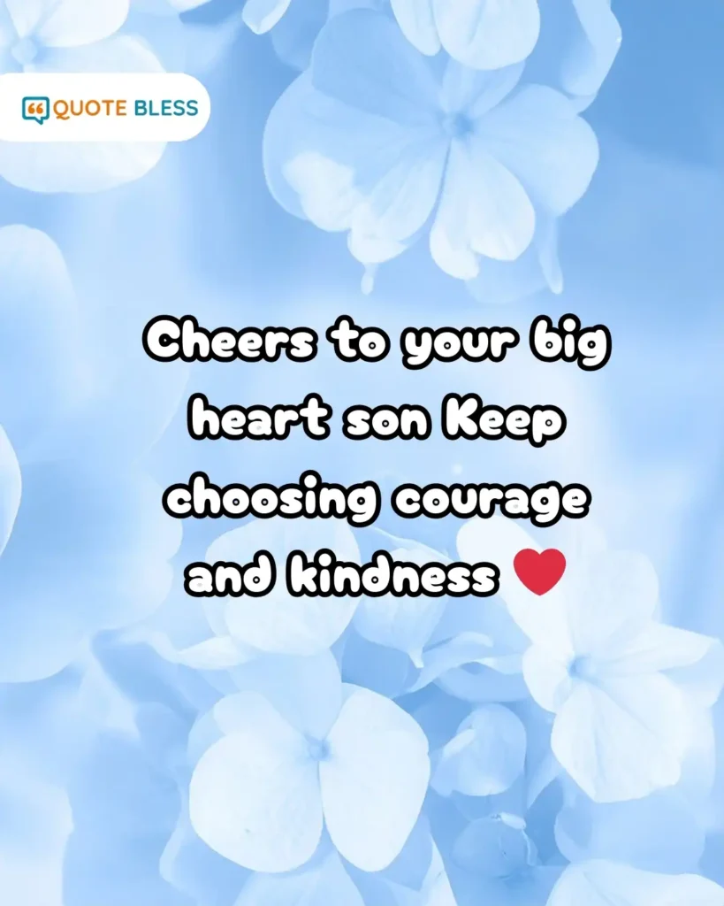 Big heart son courage and kindness National Sons Day