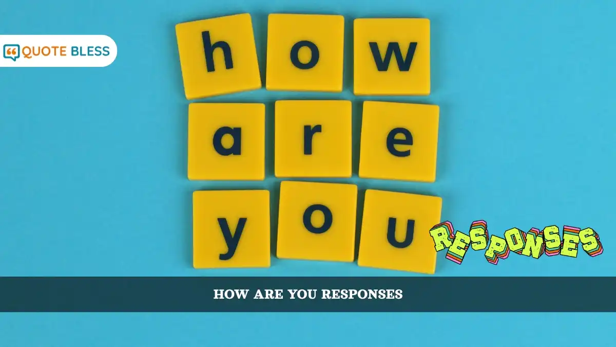 How Are You Responses