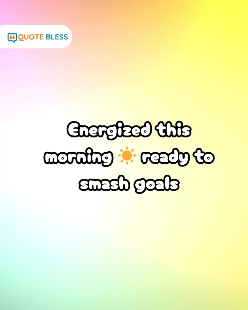 morning how are you reply energized positive