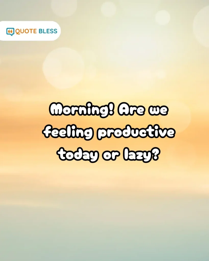 interactive morning question to keep chat going