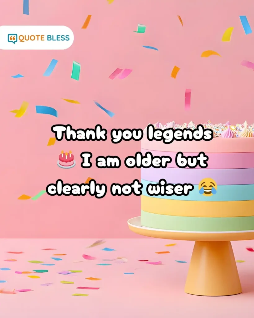 funny thank you birthday message older not wiser