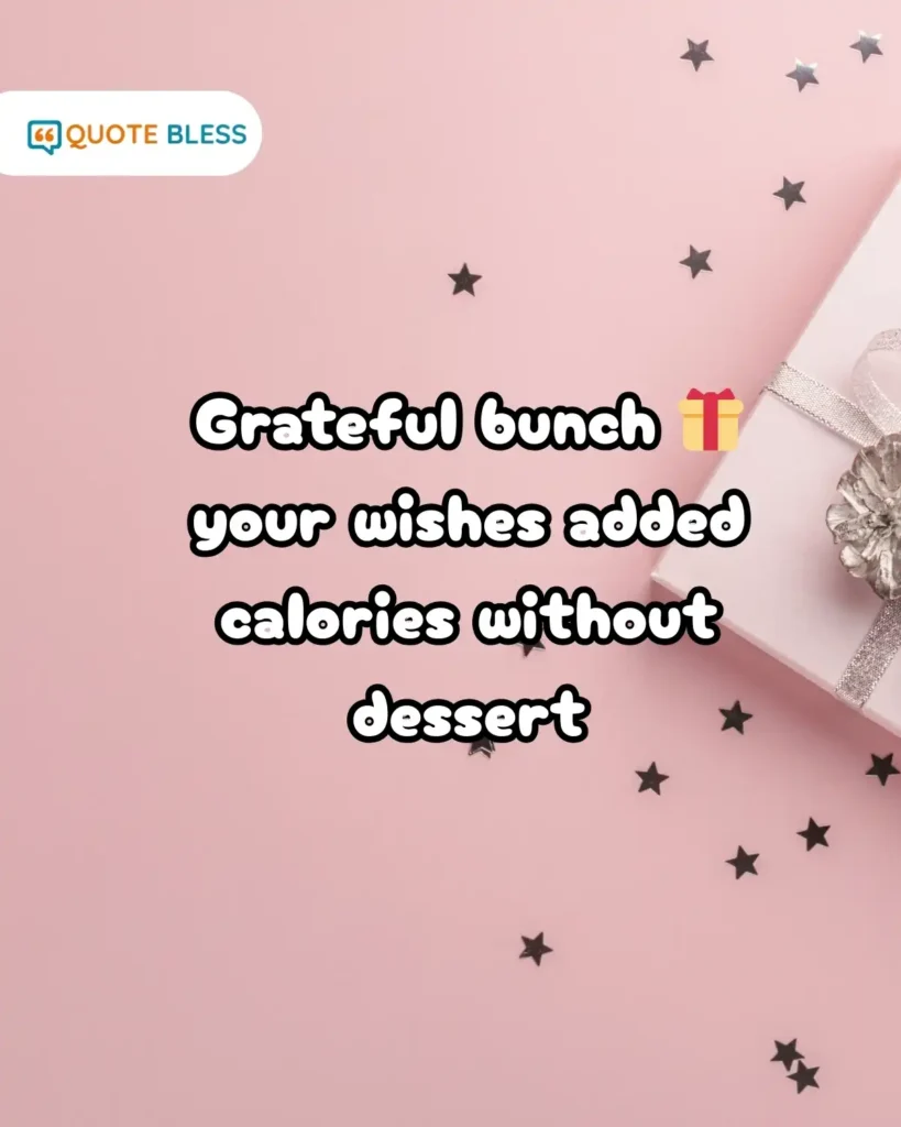 funny thank you birthday message calories without dessert
