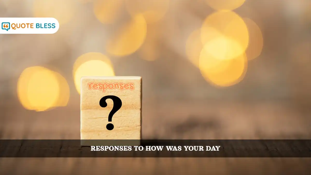 Responses To How Was Your Day - Everyday Chatting Made Easy