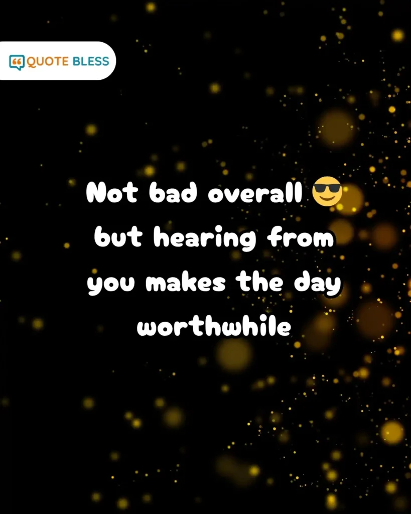 cool and flirty how was your day response