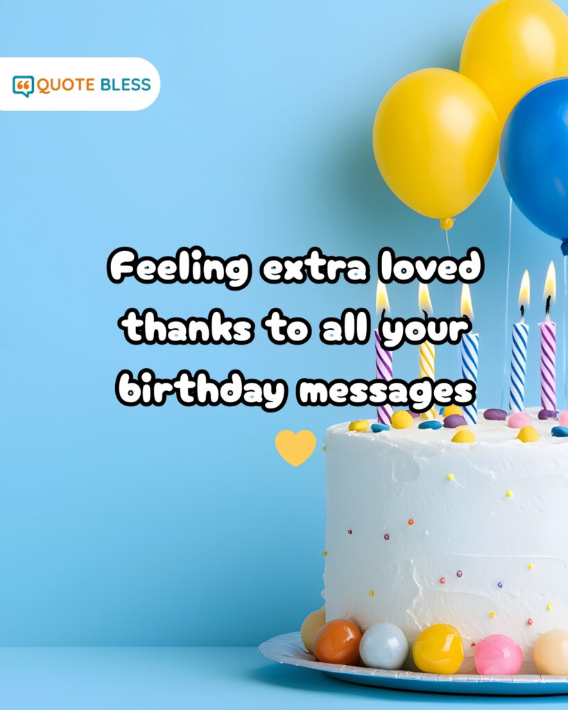 Expressing gratitude for birthday messages from loved ones