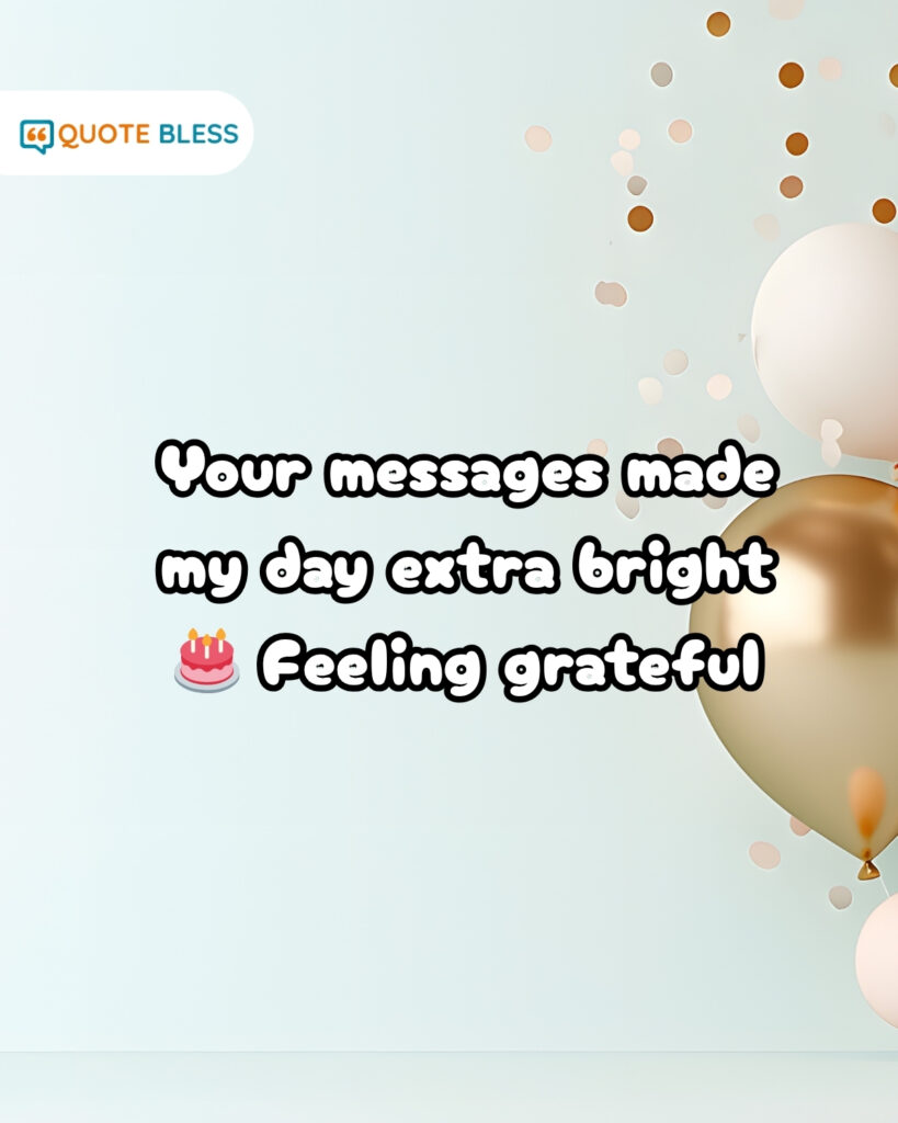 Birthday thank you message expressing happiness and gratitude
