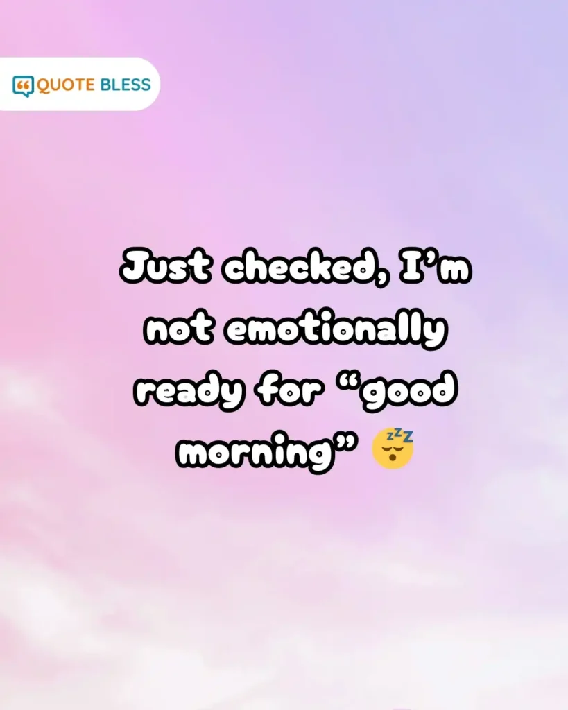sarcastic quote about not ready for morning