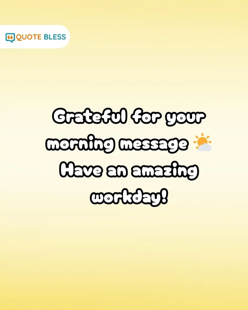 morning appreciation reply for office chats