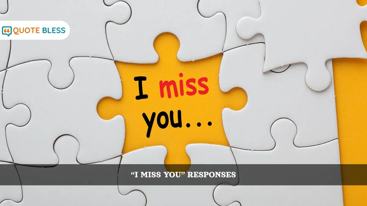 How to Respond to "I Miss You"