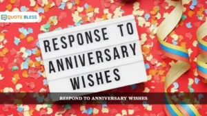 How to Respond to Anniversary Wishes Without Writing 100 Thank You Notes