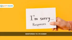 how to respond to im sorry