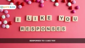 How to Respond to I Like You: 50+ Best Text Replies