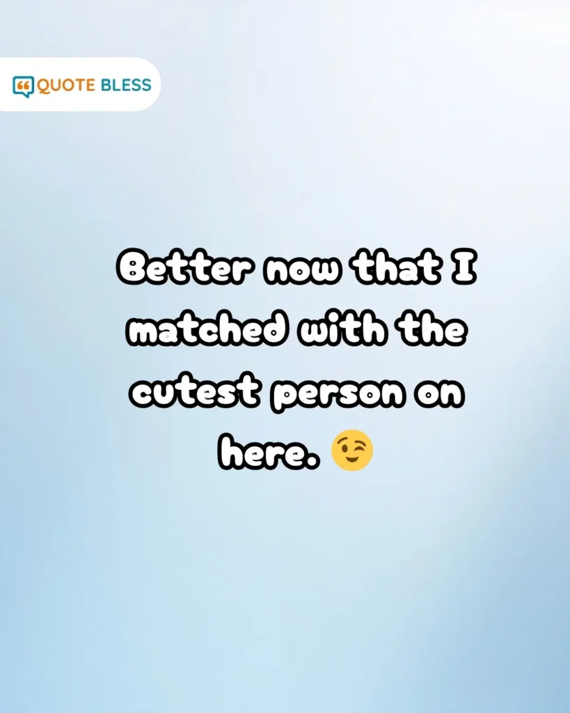 Flirty compliment response how to reply to how's it going on dating apps