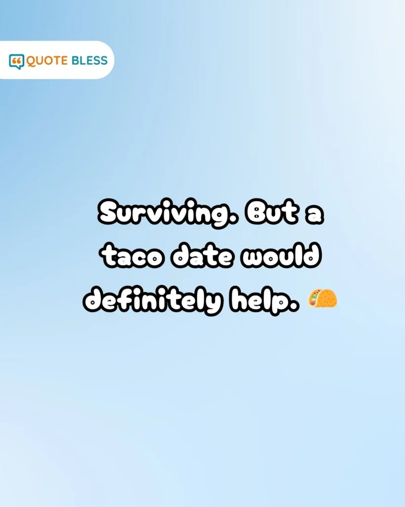 Taco date suggestion how to reply to how's it going on dating apps